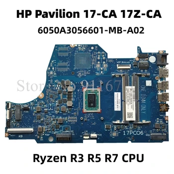 L46460-601 L46460-001 6050A3056601-MB-A02 Для материнской платы ноутбука HP Pavilion 17-CA 17Z-CA с процессором Ryzen R3 R5 R7