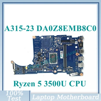 DA0Z8EMB8C0 С материнской платой Ryzen 5 3500U CPU Для Acer Aspier A315-23 A315-23G Материнская плата ноутбука 100% Полностью Протестирована, работает хорошо